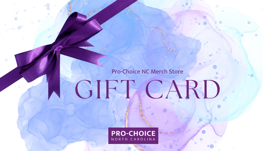 The Pro-Choice NC Gift Card